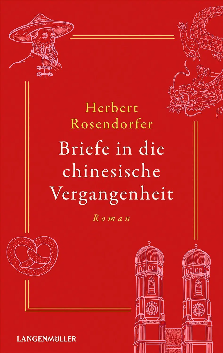 Cover: 9783784436616 | Briefe in die chinesische Vergangenheit | Roman | Herbert Rosendorfer