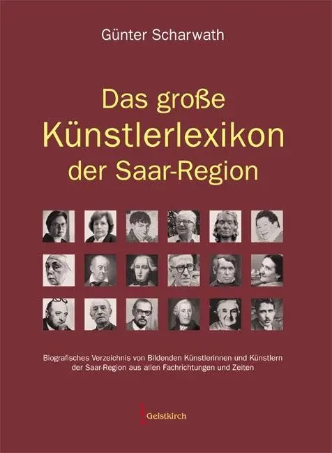 Cover: 9783946036616 | Das große Künstlerlexikon der Saar-Region | Günther Scharwath | Buch