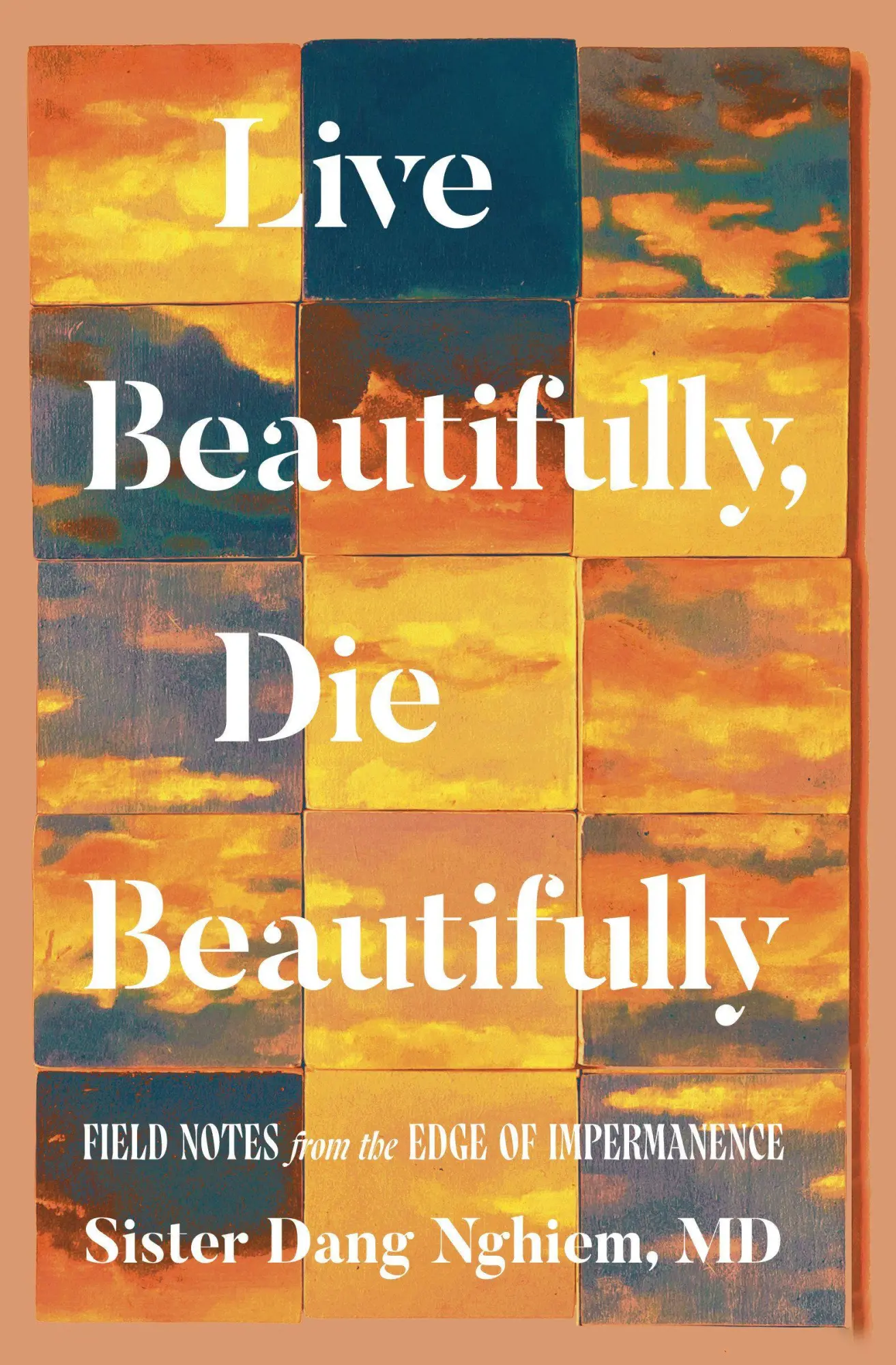 Cover: 9781937006716 | Live Beautifully, Die Beautifully | Sister Dang Nghiem | Taschenbuch
