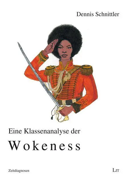 Cover: 9783643156716 | Eine Klassenanalyse der Wokeness | Dennis Schnittler | Taschenbuch