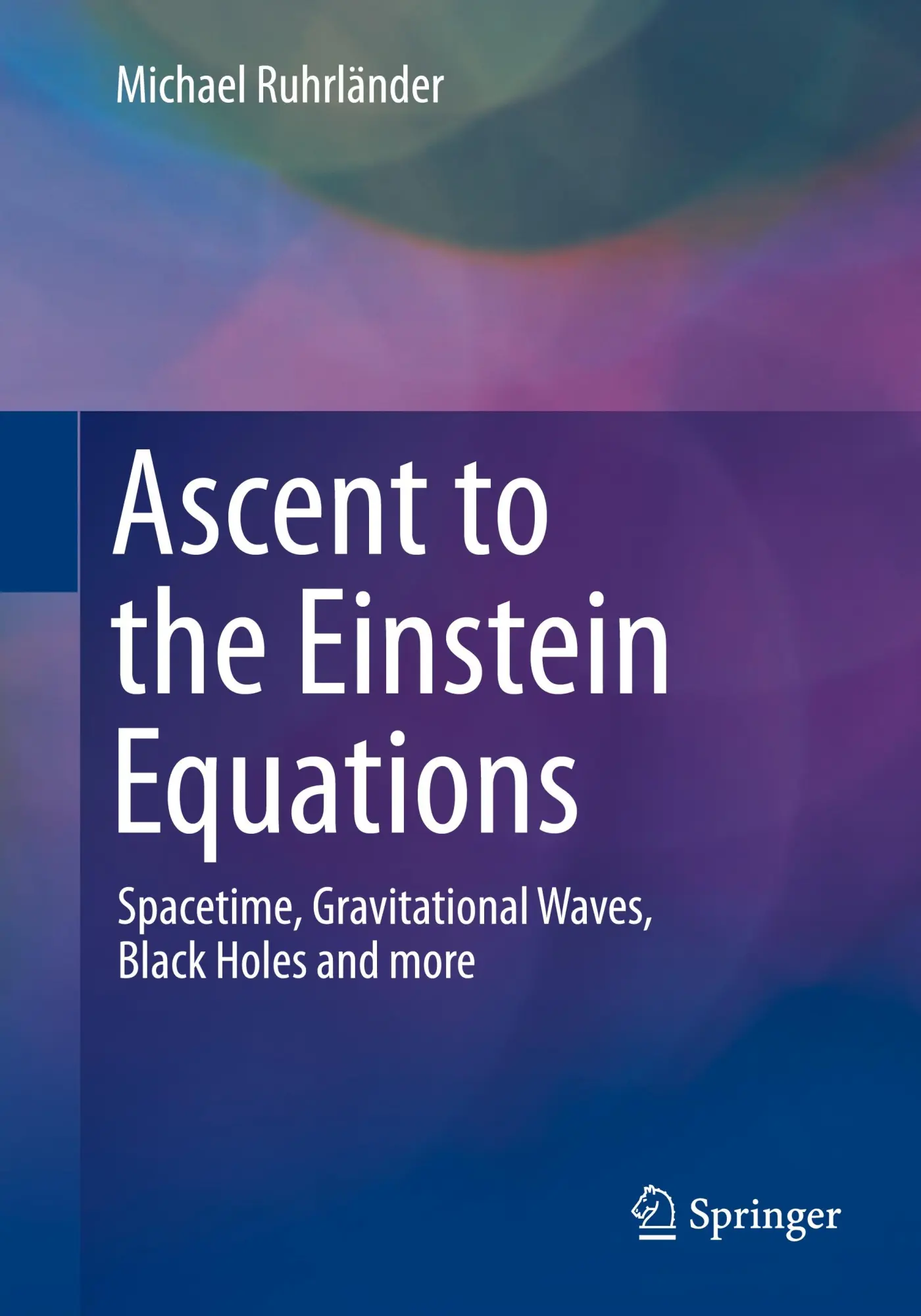 Cover: 9783662726716 | Ascent to the Einstein Equations | Michael Ruhrländer | Taschenbuch