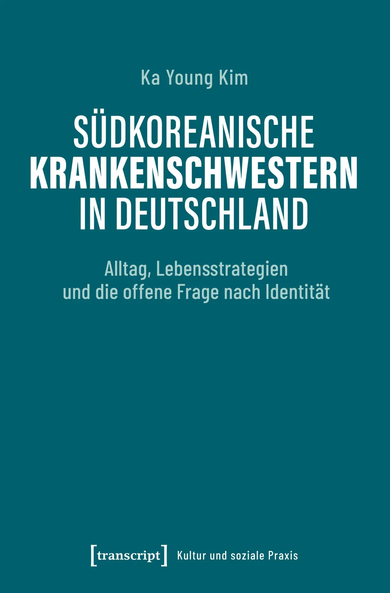 Cover: 9783837676716 | Südkoreanische Krankenschwestern in Deutschland | Ka Young Kim | Buch
