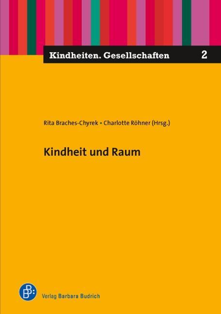 Cover: 9783847406716 | Kindheit und Raum | Kindheiten. Gesellschaften 2 | Rita Braches-Chyrek