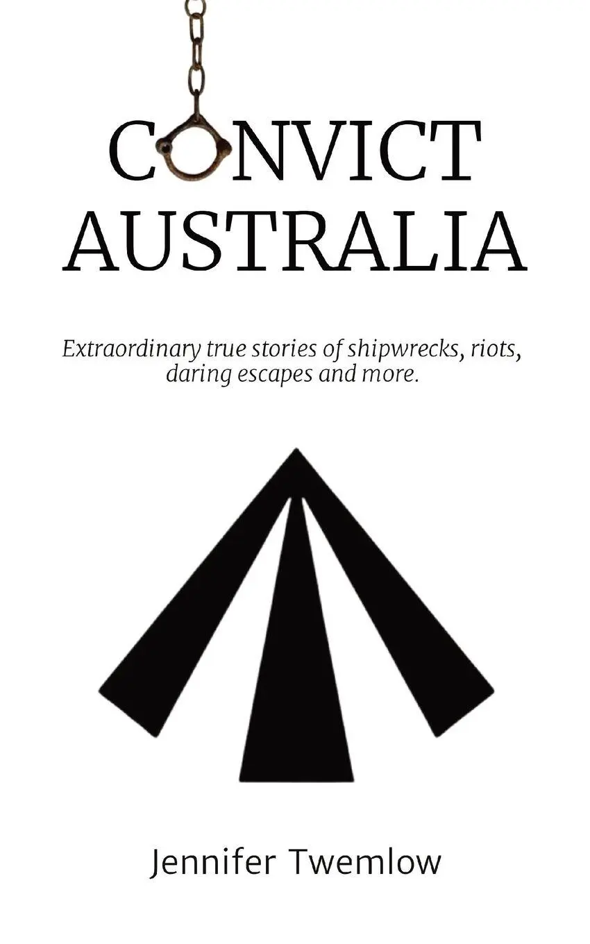Cover: 9780648946816 | Convict Australia | Jennifer Twemlow | Taschenbuch | Englisch | 2024