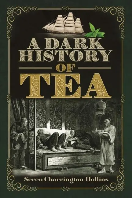 Cover: 9781526766816 | A Dark History of Tea | Seren Charrington Hollins | Taschenbuch | 2025