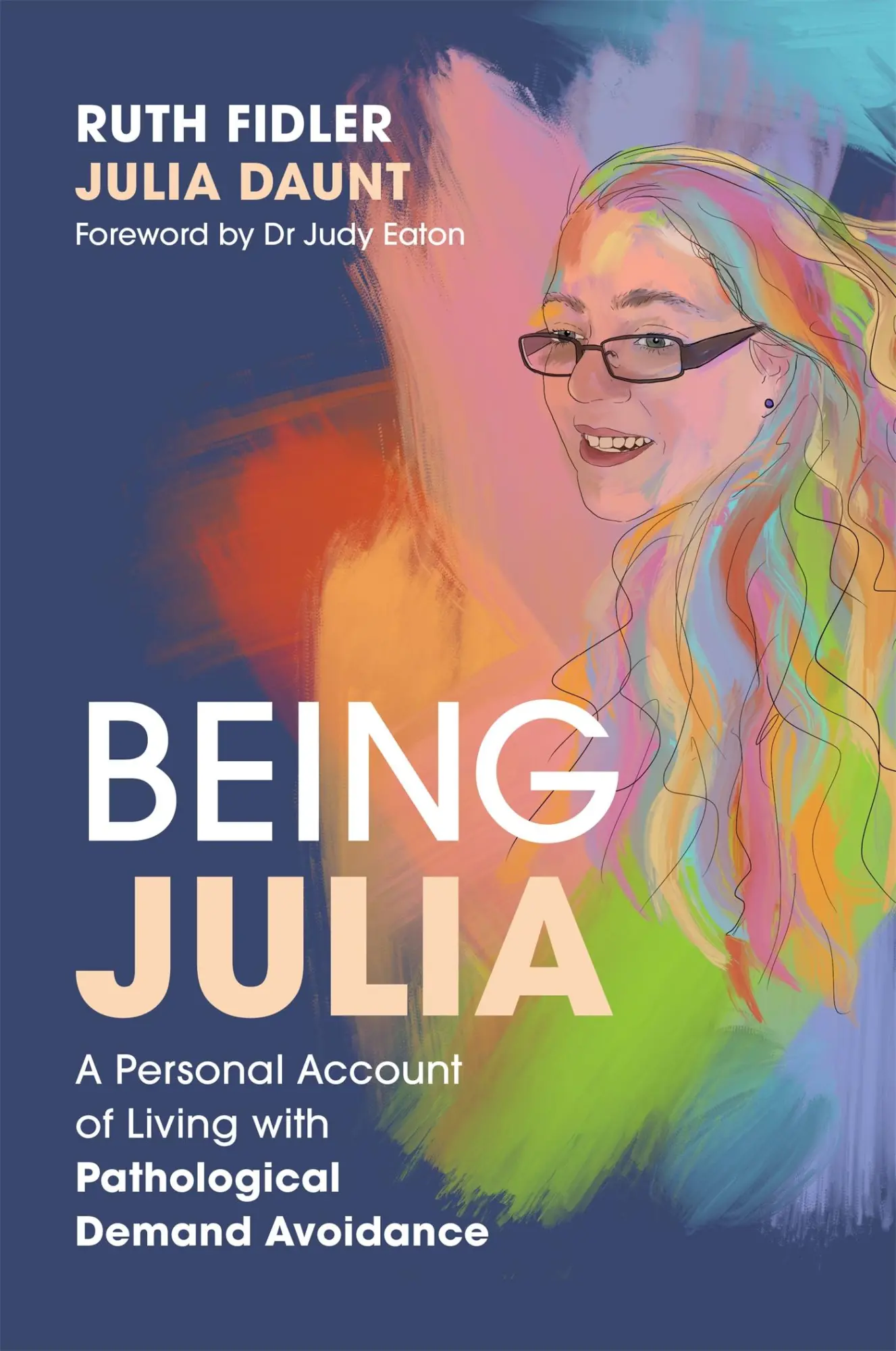 Cover: 9781849056816 | Being Julia - A Personal Account of Living with Pathological Demand...