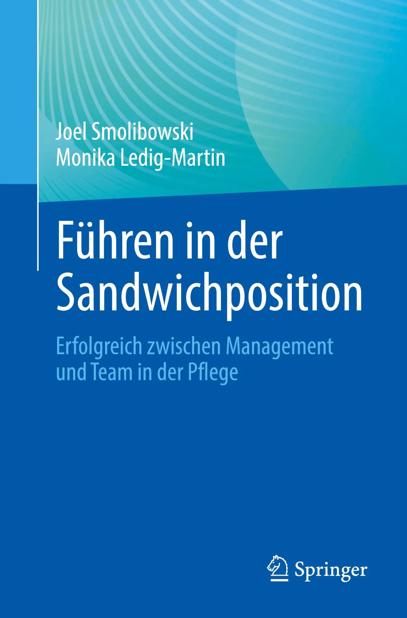 Cover: 9783662716816 | Führen in der Sandwichposition | Joel Smolibowski (u. a.) | Buch | xii
