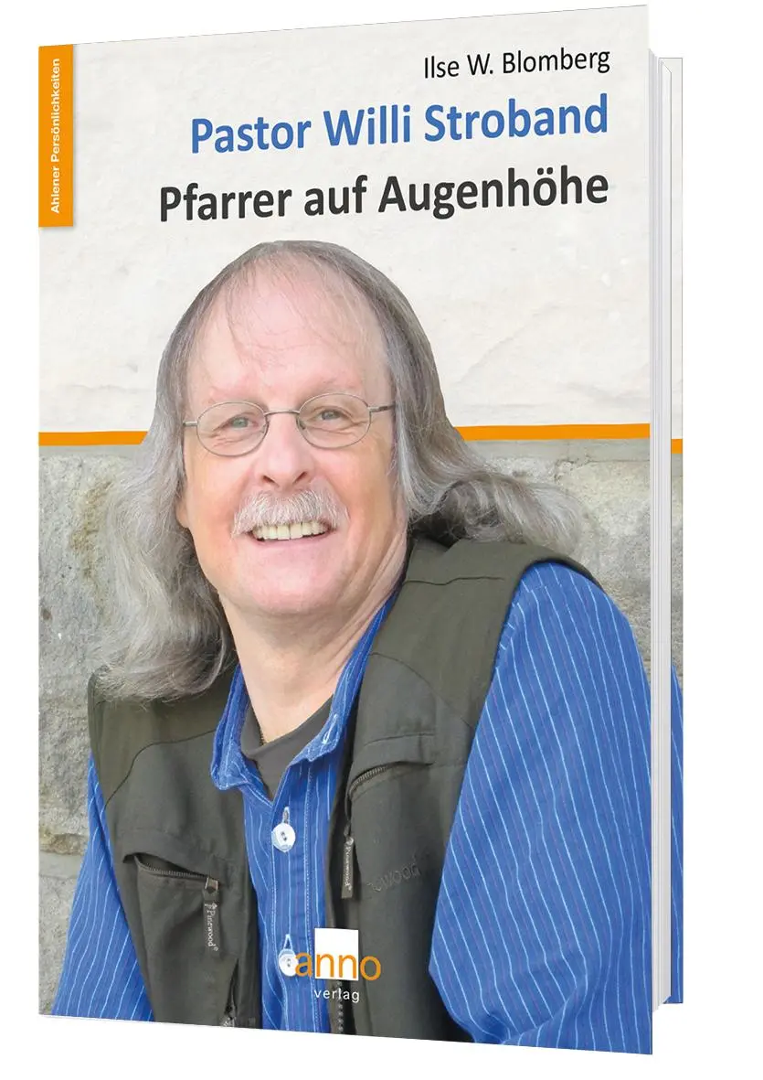 Cover: 9783939256816 | Pastor Willi Stroband - Pfarrer auf Augenhöhe | Ilse W Blomberg | Buch