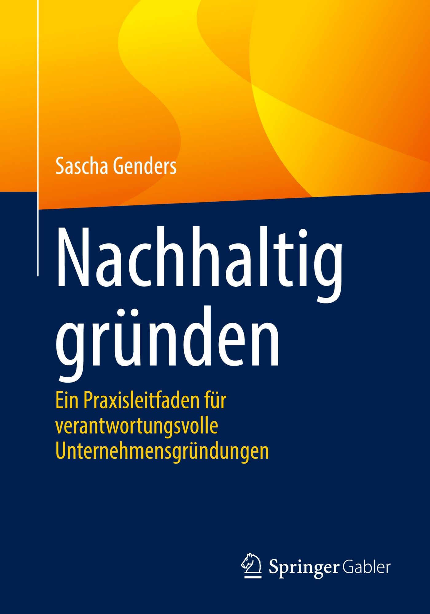Cover: 9783662706916 | Nachhaltig gründen | Sascha Genders | Taschenbuch | ix | Deutsch