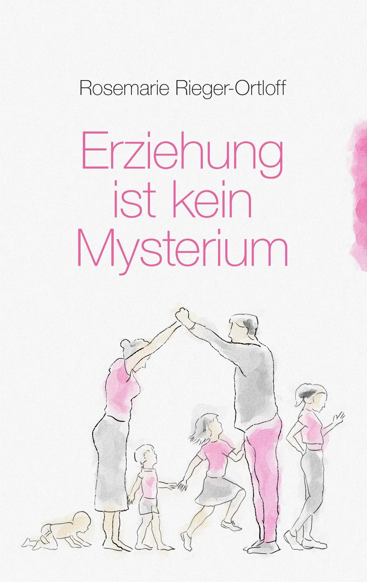 Cover: 9783744806916 | Erziehung ist kein Mysterium | Ein Ratgeber für Eltern | Taschenbuch