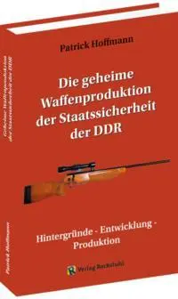 Cover: 9783959666916 | Die geheime Waffenproduktion der Staatssicherheit der DDR | Hoffmann