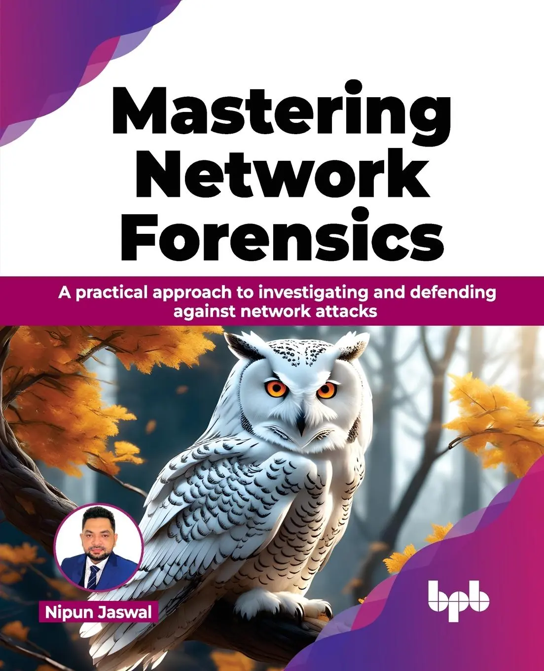 Cover: 9789355516916 | Mastering Network Forensics | Nipun Jaswal | Taschenbuch | Englisch Cover: 9789355516916 | Mastering Network Forensics | Nipun Jaswal | Taschenbuch | Englisch