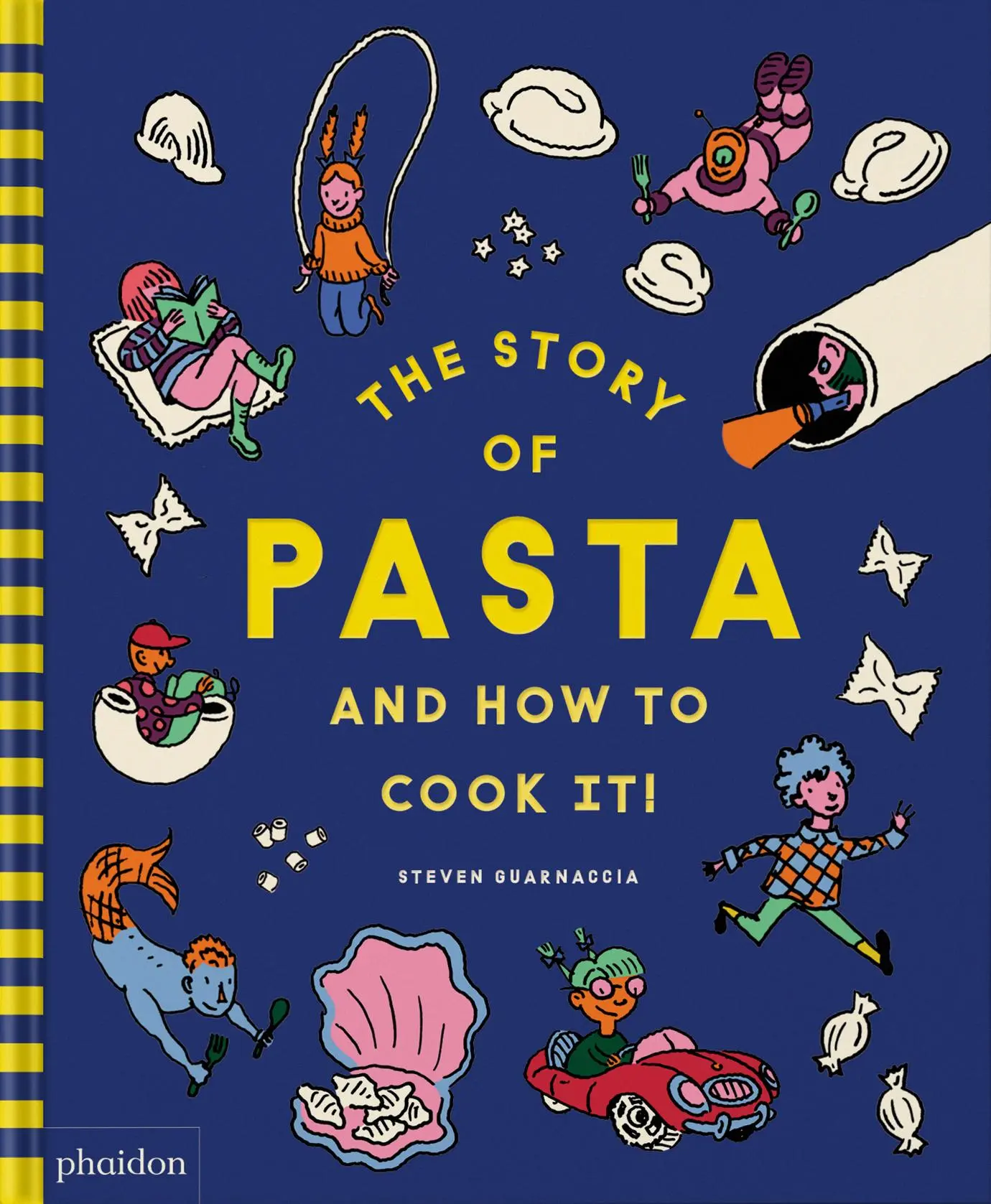 Cover: 9781838667016 | The Story of Pasta and How to Cook It! | Steven Guarnaccia | Buch