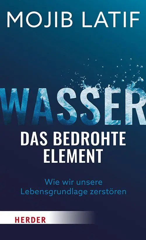 Cover: 9783451037016 | Wasser - das bedrohte Element | Mojib Latif | Taschenbuch | 240 S.