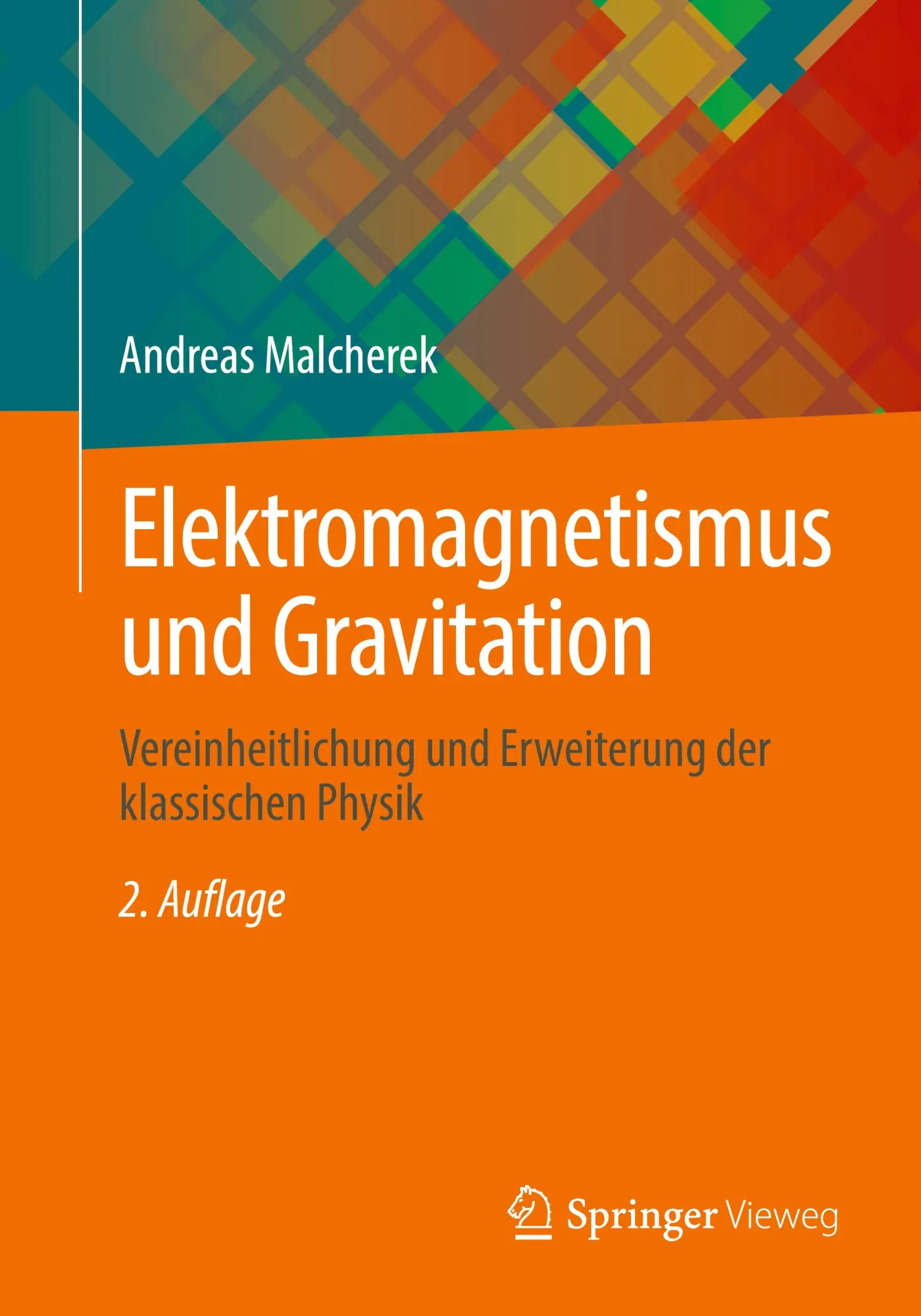 Cover: 9783658427016 | Elektromagnetismus und Gravitation | Andreas Malcherek | Taschenbuch Cover: 9783658427016 | Elektromagnetismus und Gravitation | Andreas Malcherek | Taschenbuch
