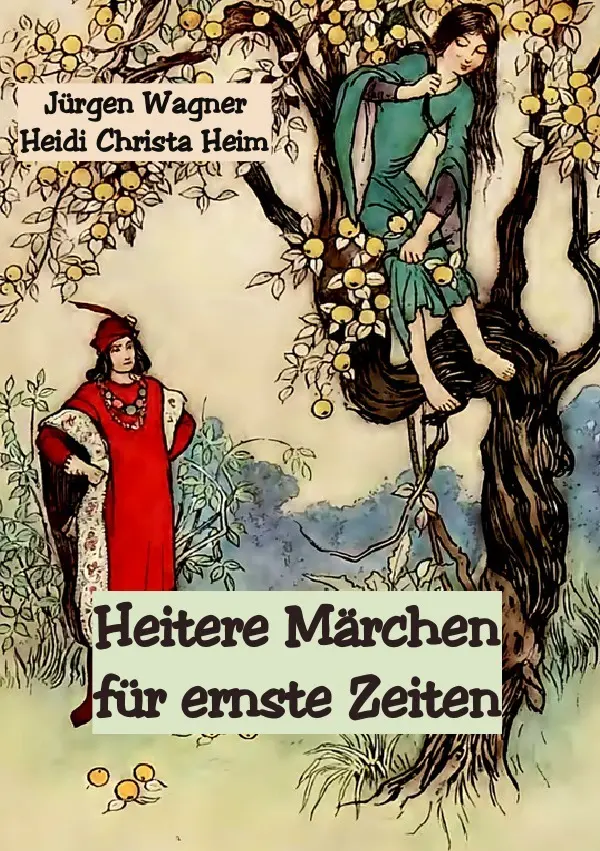 Cover: 9783756507016 | Heitere Märchen für ernste Zeiten | Jürgen Wagner | Taschenbuch | 2022