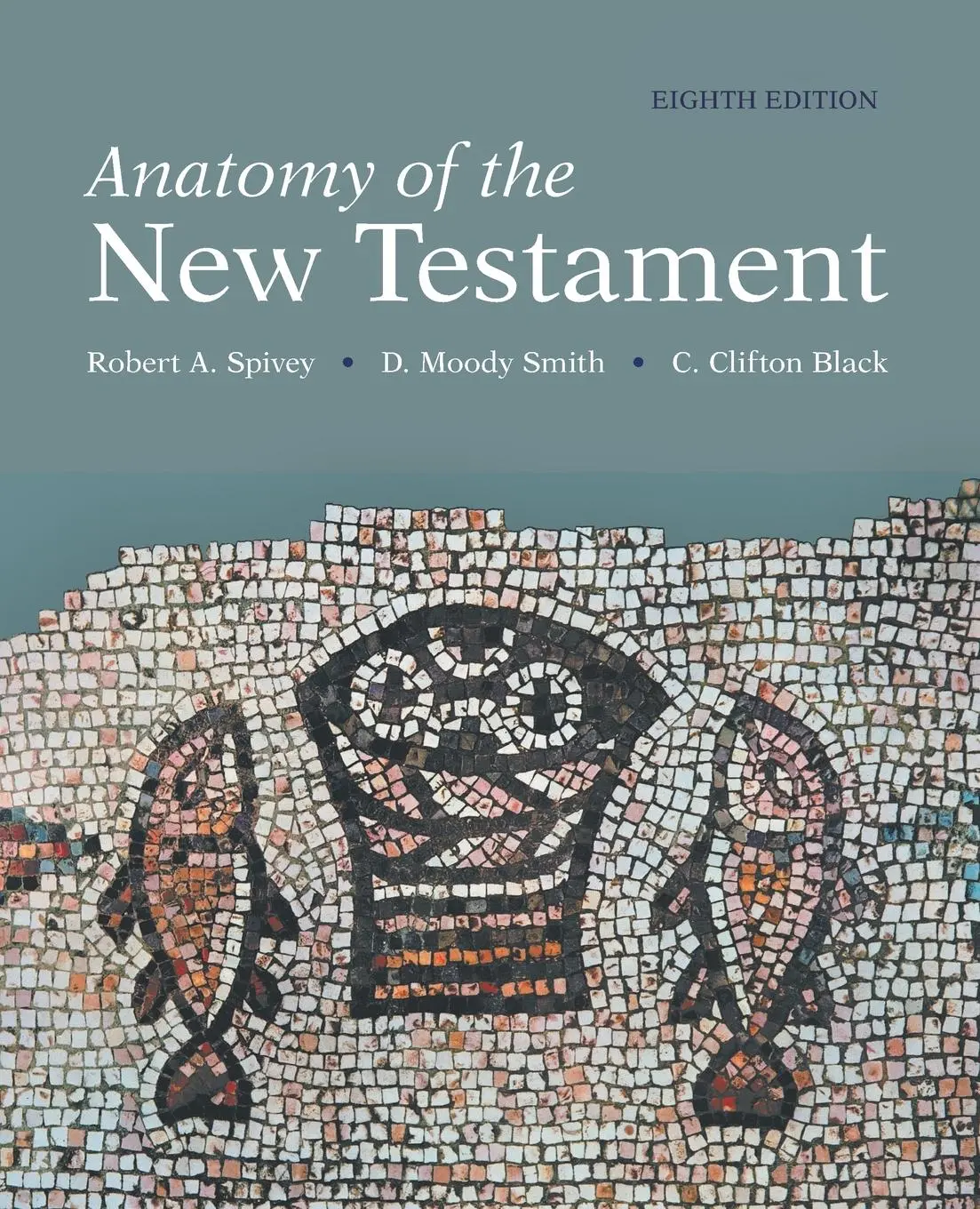 Cover: 9781506457116 | Anatomy of the New Testament, 8th Edition | C Clifton Black (u. a.)
