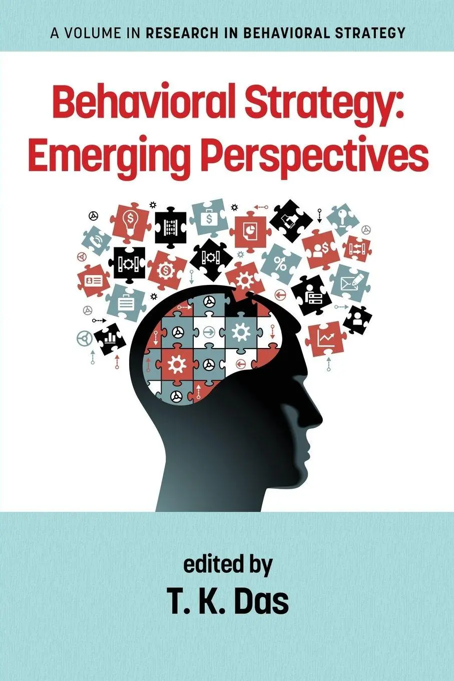 Cover: 9781623967116 | Behavioral Strategy | Emerging Perspectives | T. K. Das | Taschenbuch
