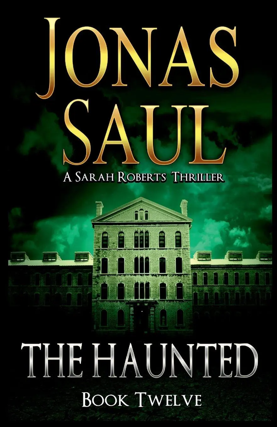 Cover: 9781998047116 | The Haunted | A Sarah Roberts Thriller Book 12 | Jonas Saul | Buch