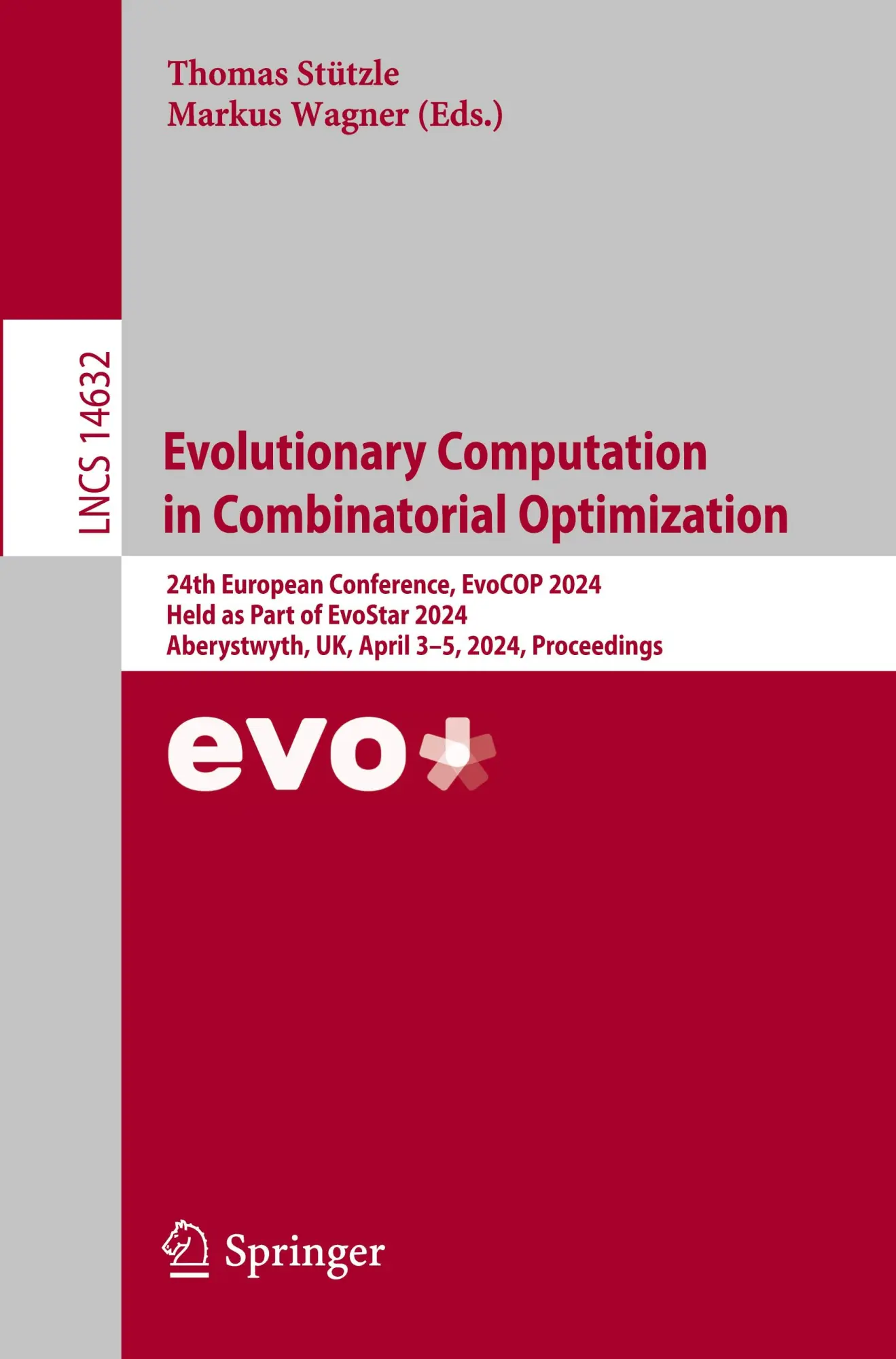 Evolutionary Computation in Combinatorial Optimization: 24th European Conference, EvoCOP 2024, Held as Part of EvoStar 2024, Aberystwyth, UK, April ... Notes in Computer Science, Band 14632)
