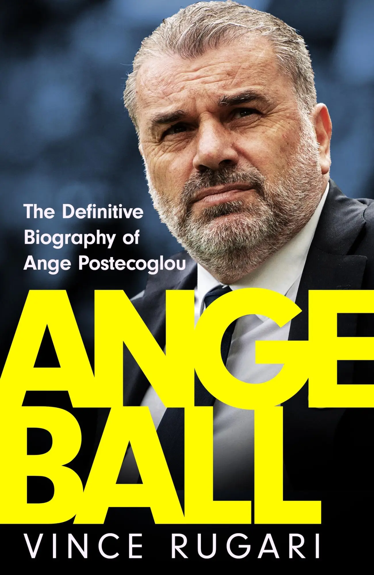 Cover: 9781035417216 | Angeball | The Definitive Biography of Ange Postecoglou | Vince Rugari