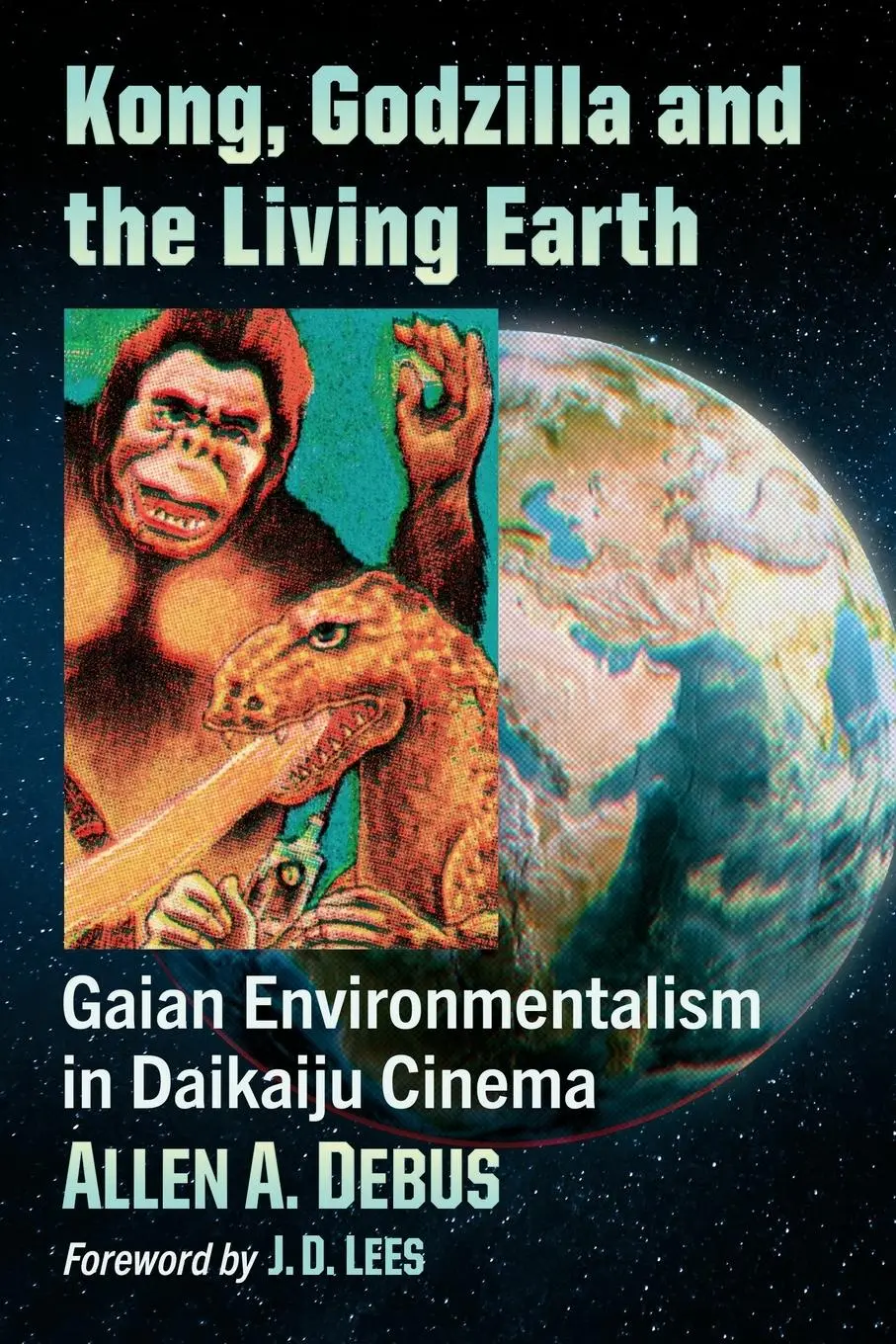 Cover: 9781476687216 | Kong, Godzilla and the Living Earth | Allen A. Debus | Taschenbuch