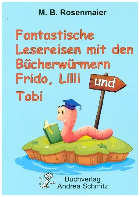 Cover: 9783943457216 | Fantastische Lesereisen mit den Bücherwürmern Frido, Lilli und Tobi