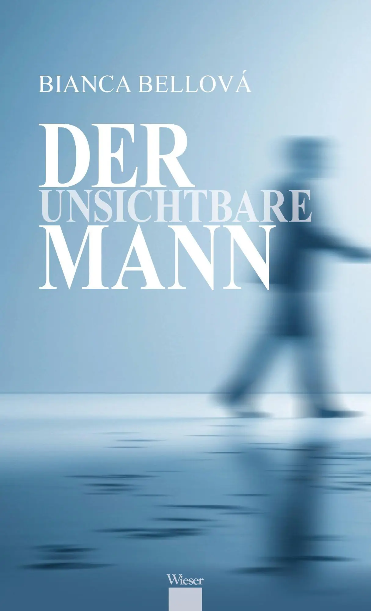 Cover: 9783990297216 | Der unsichtbare Mann | Bianca Bellová | Buch | 200 S. | Deutsch | 2026