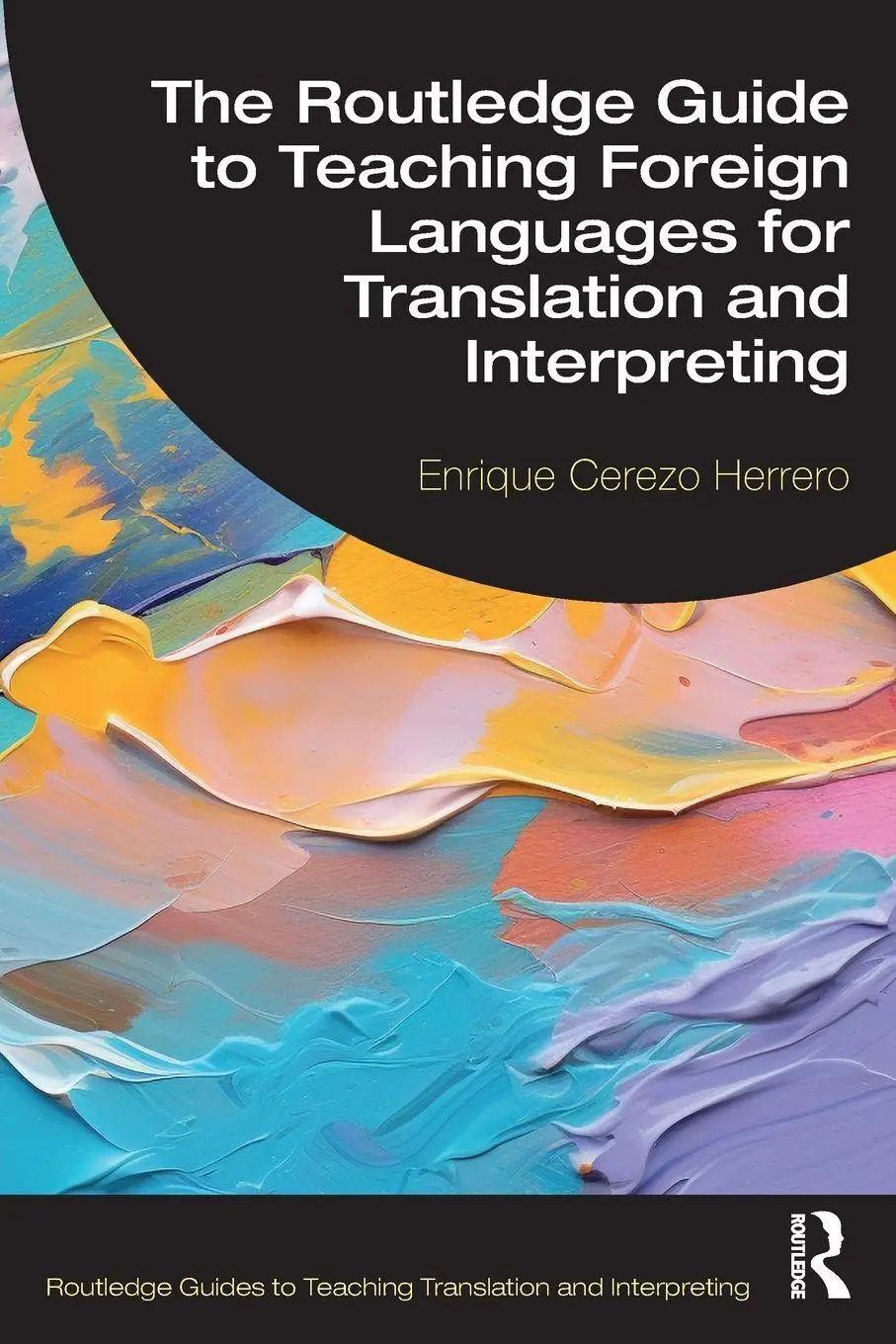 Cover: 9781041037316 | The Routledge Guide to Teaching Foreign Languages for Translation...