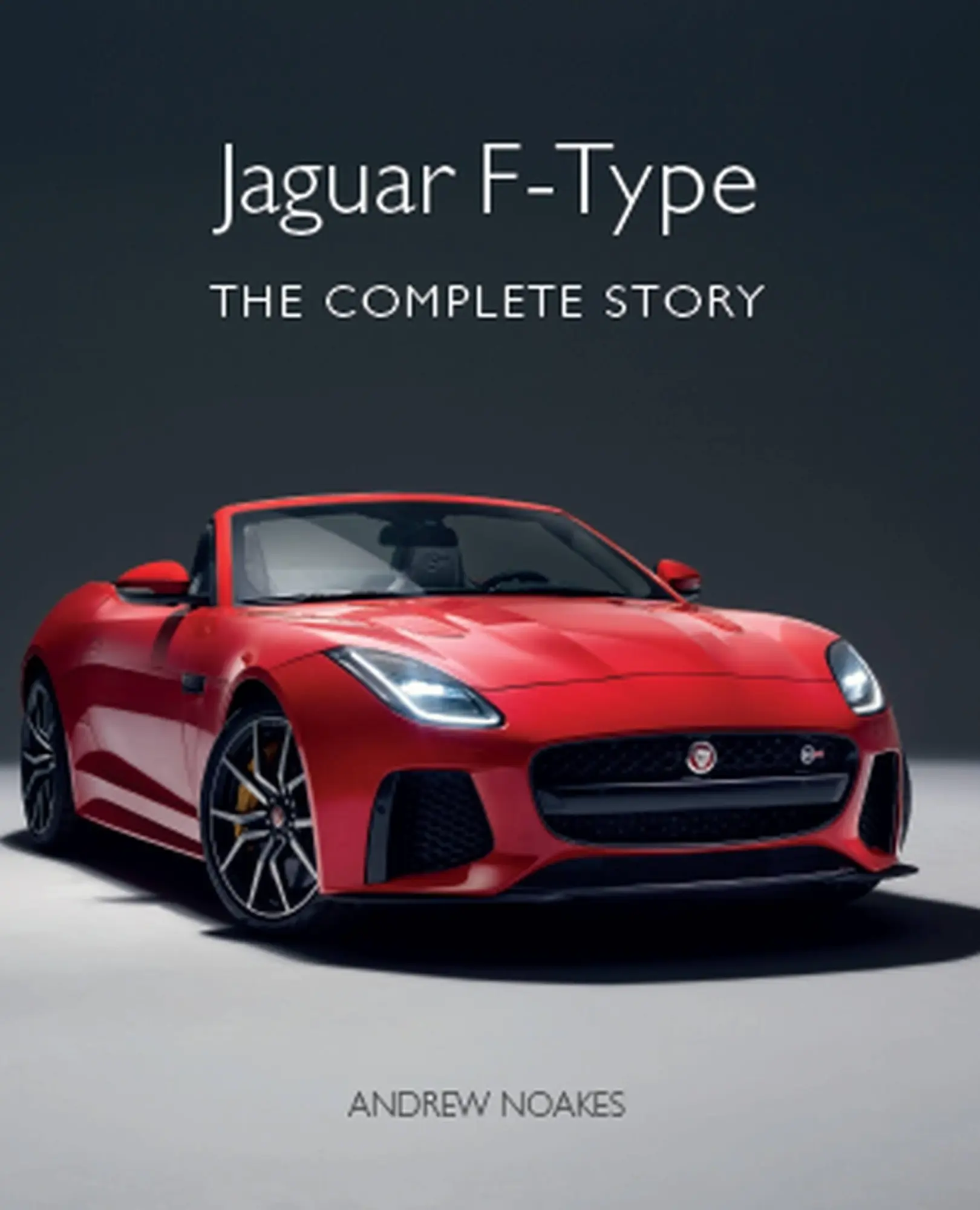 Cover: 9781785007316 | Jaguar F–Type – The Complete Story | Andrew Noakes | Buch | Englisch