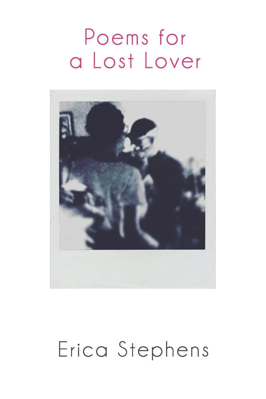 Cover: 9781794847316 | Poems for a Lost Lover | Erica Stephens | Taschenbuch | Englisch