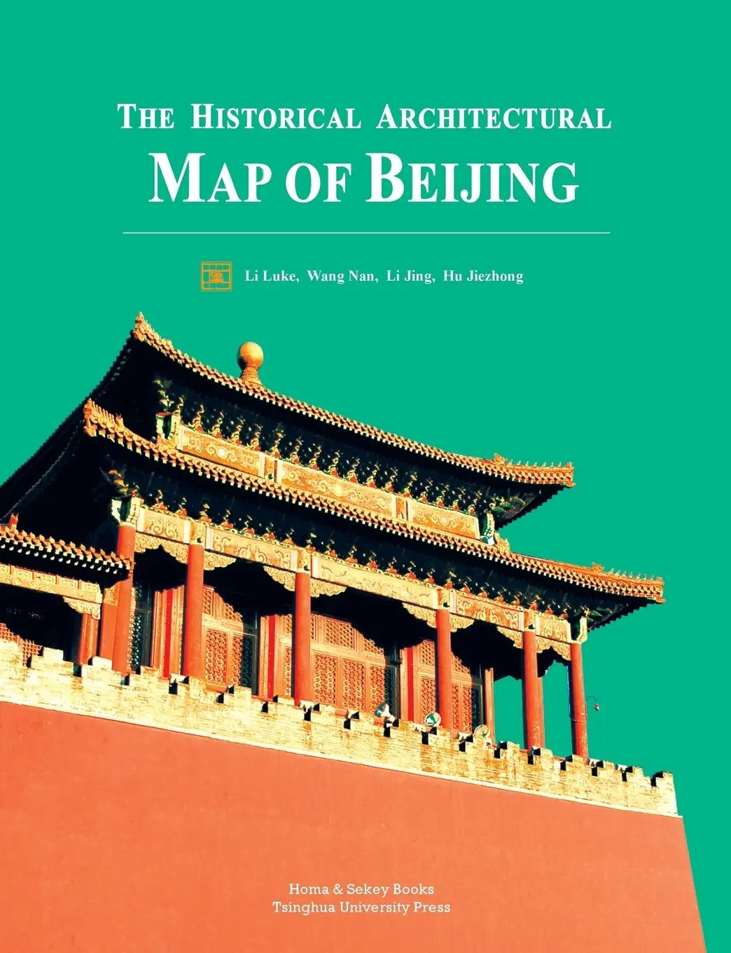 Cover: 9781931907316 | The Historical Architectural Map of Beijing | Luke Li (u. a.) | Buch