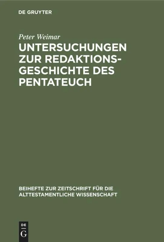 Cover: 9783110067316 | Untersuchungen zur Redaktionsgeschichte des Pentateuch | Peter Weimar