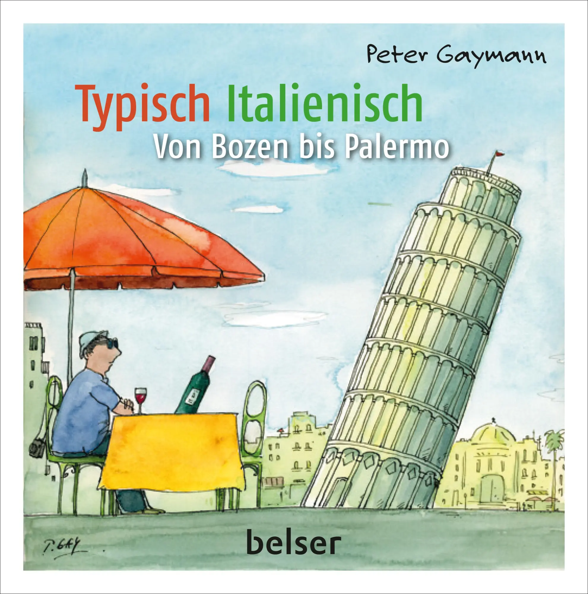 Cover: 9783763027316 | Typisch Italienisch | Von Bozen bis Palermo | Peter Gaymann | Buch
