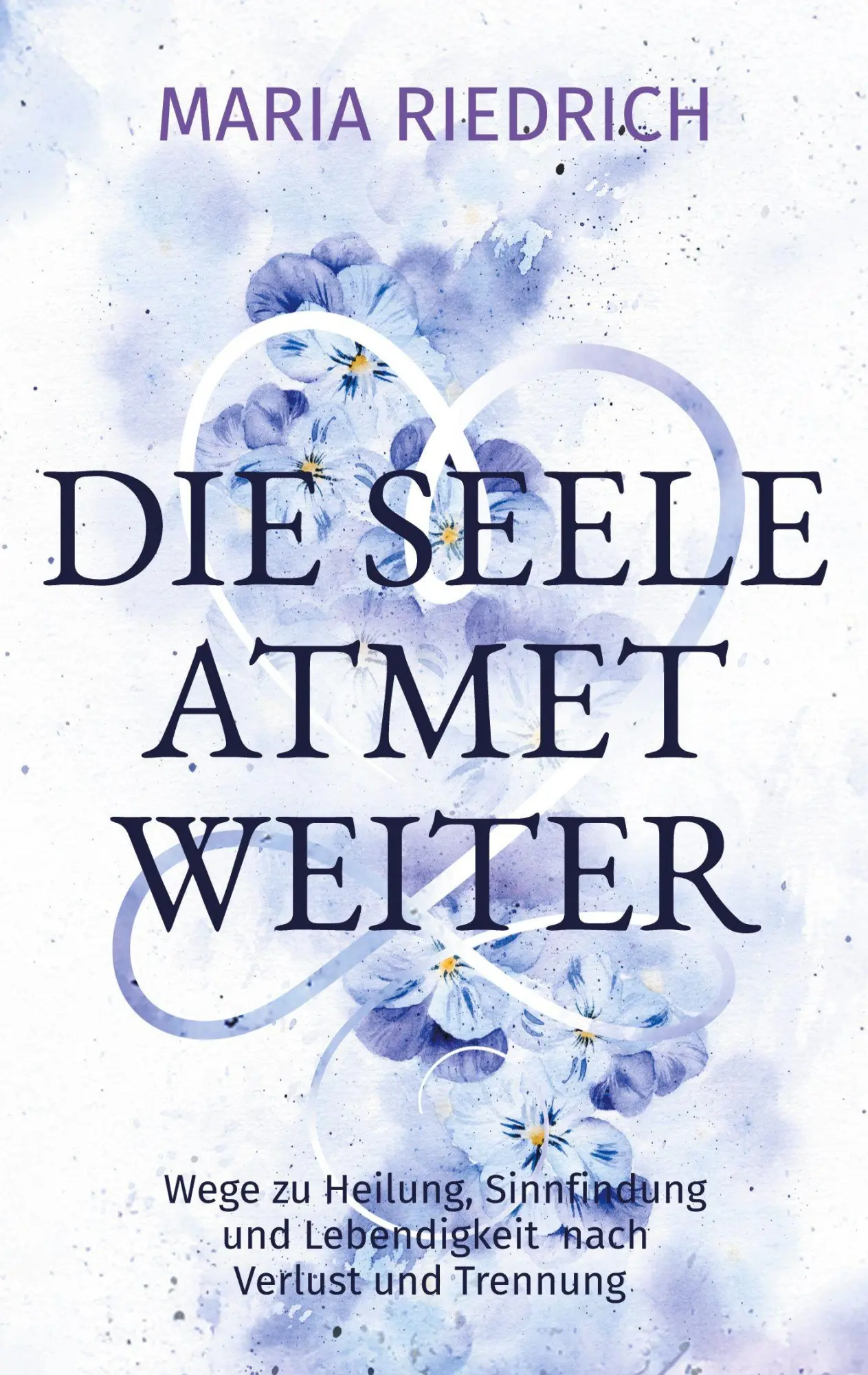 Cover: 9783819247316 | Die Seele atmet weiter | Maria Riedrich | Taschenbuch | 194 S. | 2026