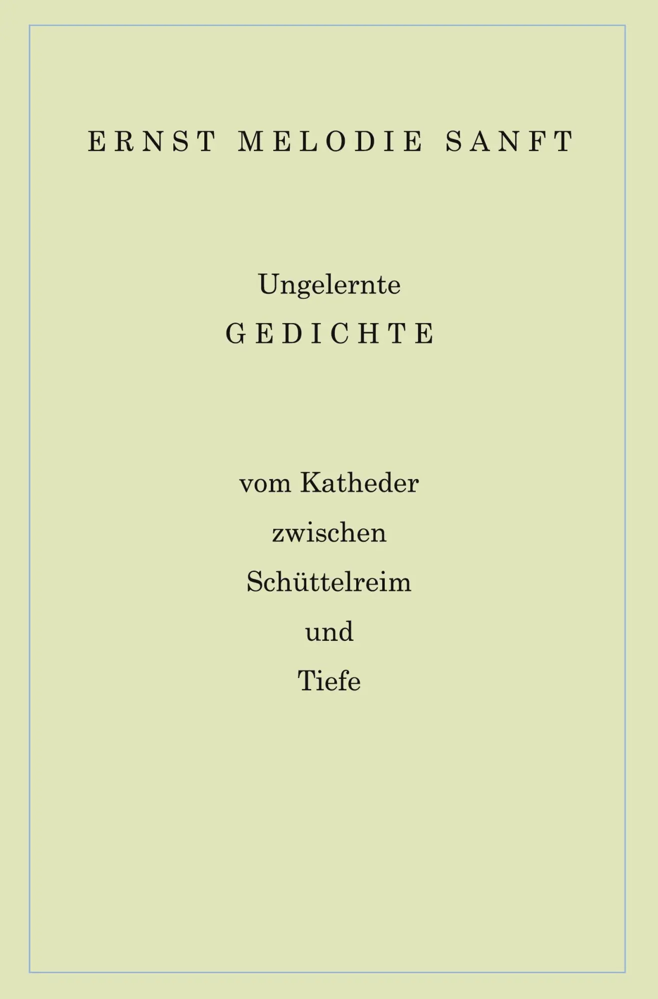 Cover: 9783988857316 | Ungelernte Gedichte | vom Katheder zwischen Schüttelreim und Tiefe