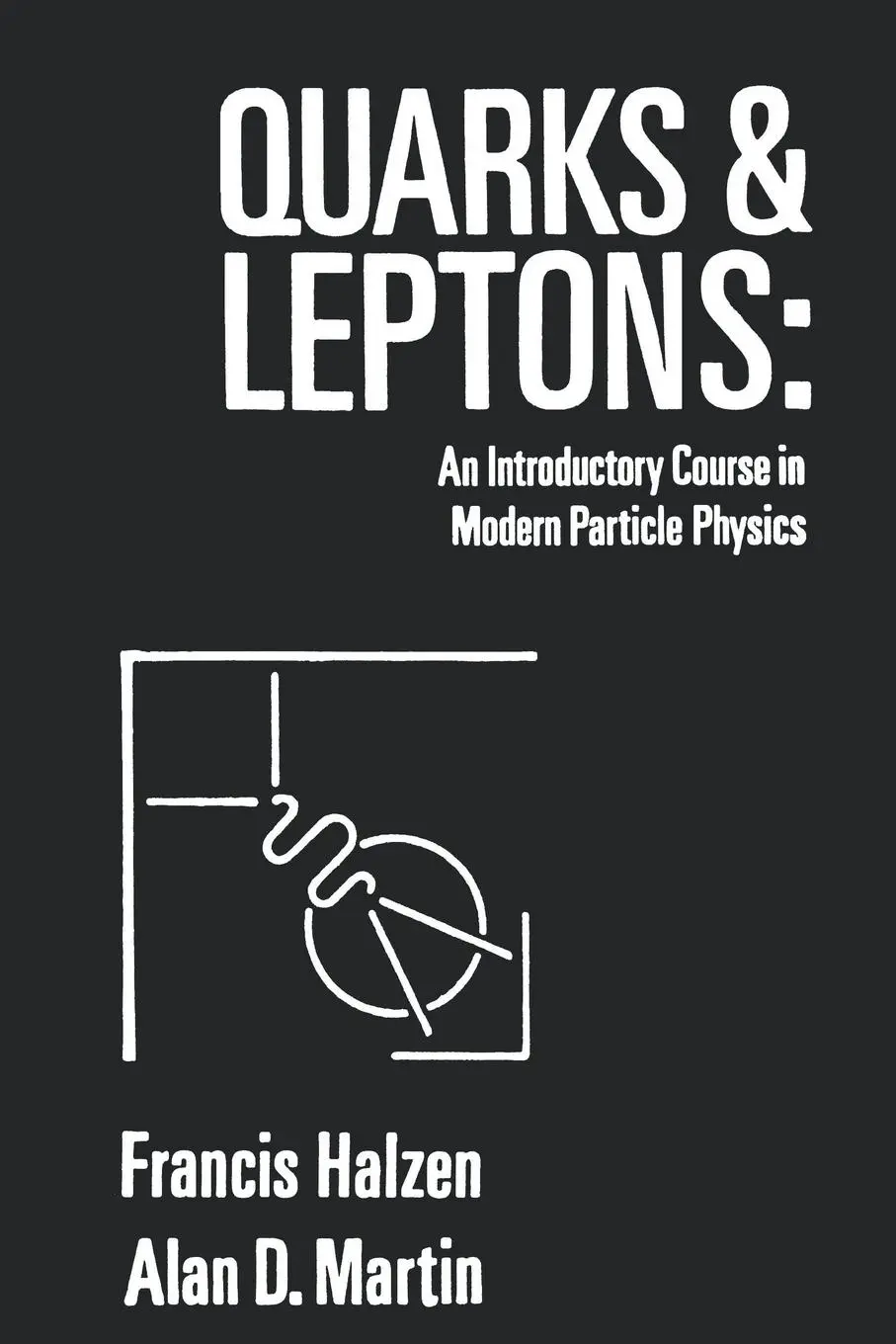 Cover: 9780471887416 | Quarks and Leptons | An Introductory Course in Modern Particle Physics