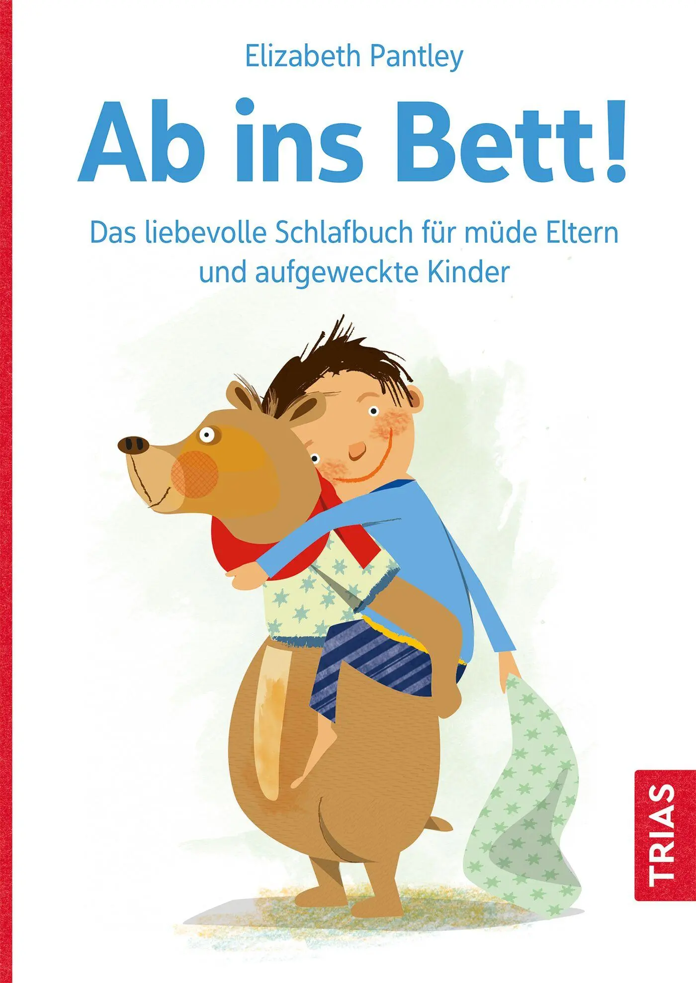 Cover: 9783432117416 | Ab ins Bett! | Elizabeth Pantley | Taschenbuch | Broschiert (KB) Cover: 9783432117416 | Ab ins Bett! | Elizabeth Pantley | Taschenbuch | Broschiert (KB)
