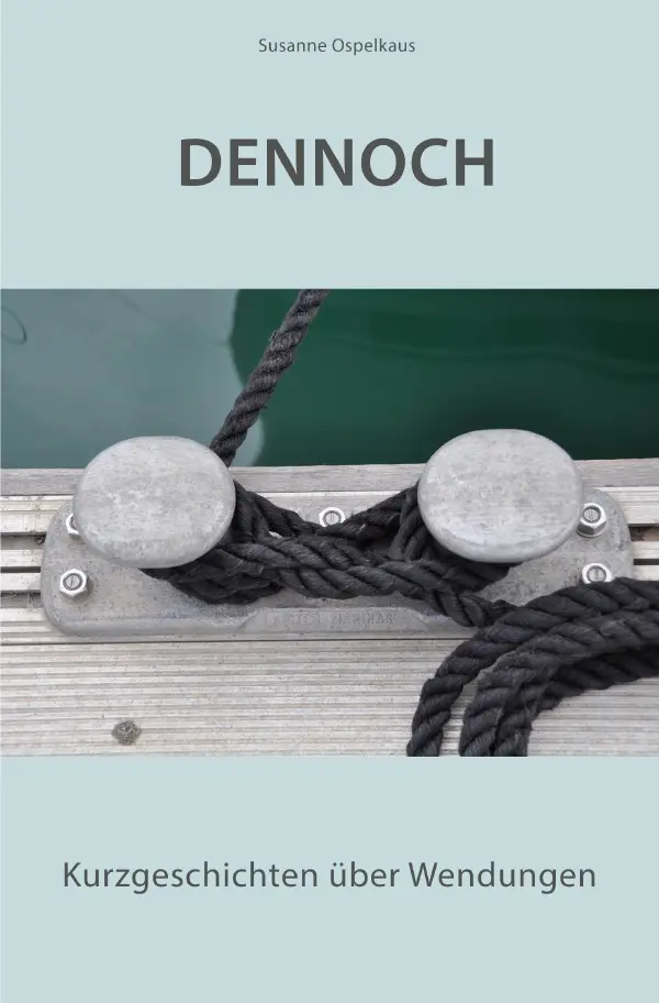 Cover: 9783746737416 | DENNOCH | Kurzgeschichten über Wendungen | Susanne Ospelkaus | Buch