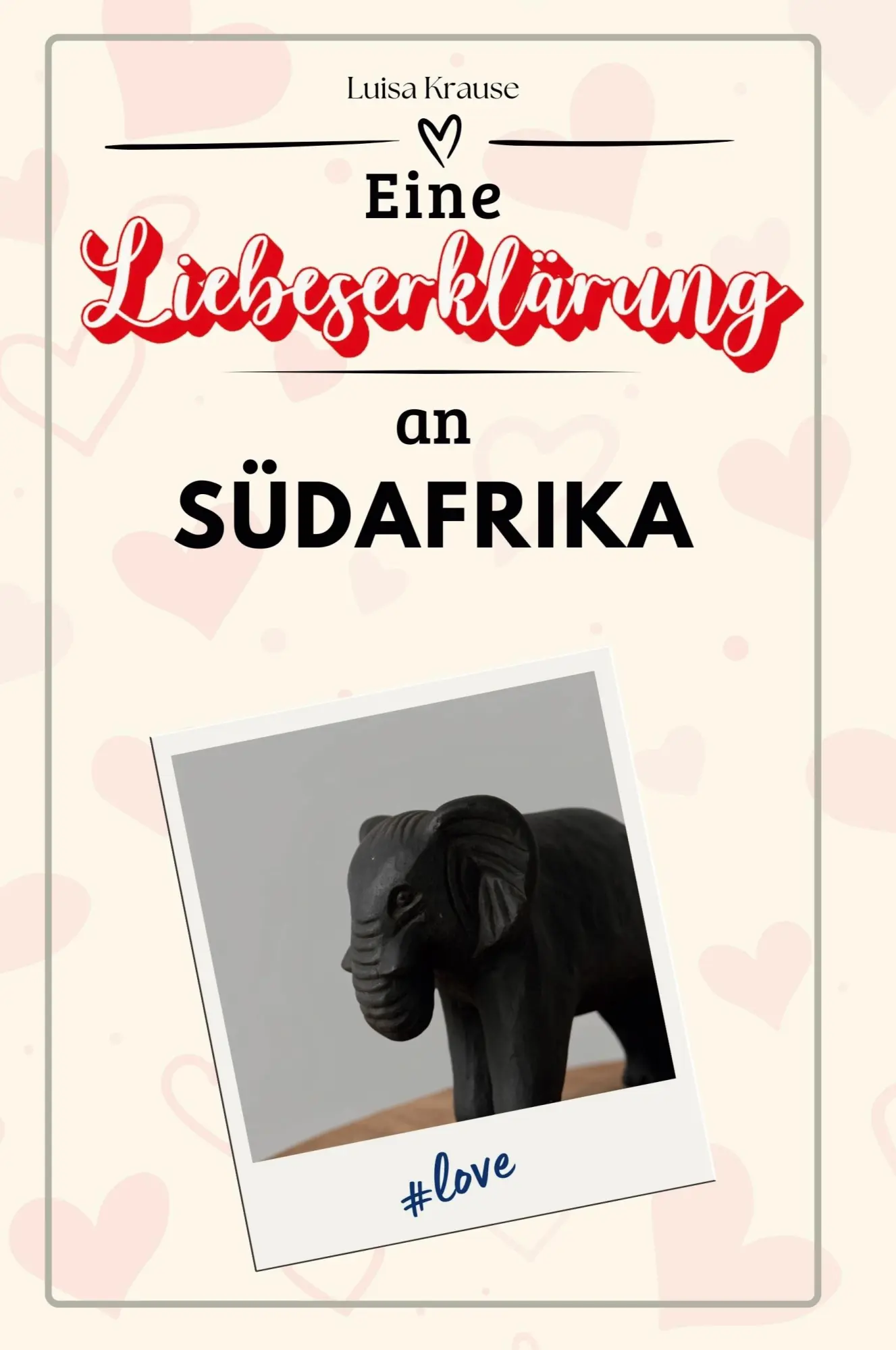 Cover: 9783759157416 | Eine Liebeserklärung an Südafrika | Luisa Krause | Taschenbuch | 2024