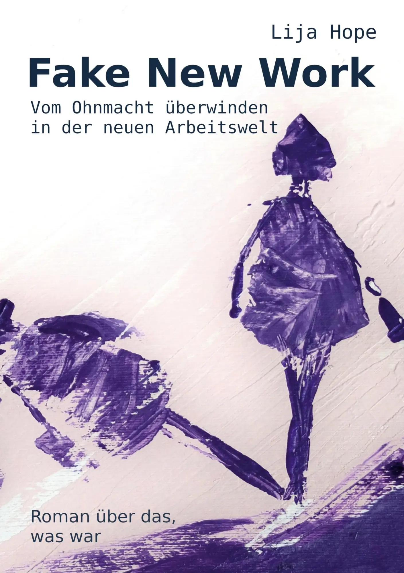 Cover: 9783759777416 | Fake New Work | Vom Ohnmacht überwinden in der neuen Arbeitswelt