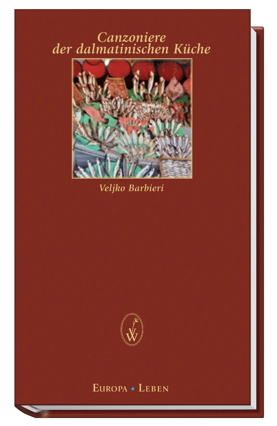 Cover: 9783851297416 | Canzoniere der dalmatinischen Küche | Europa Leben | Veljko Barbieri