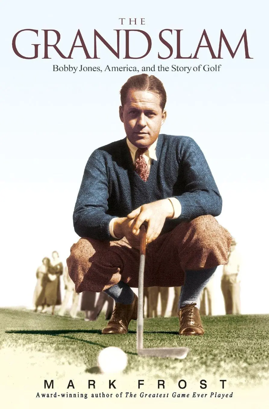 Cover: 9781401307516 | The Grand Slam | Bobby Jones, America, and the Story of Golf | Frost