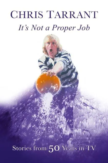 Cover: 9781914227516 | It's Not A Proper Job | Stories From 50 Years in Television | Tarrant