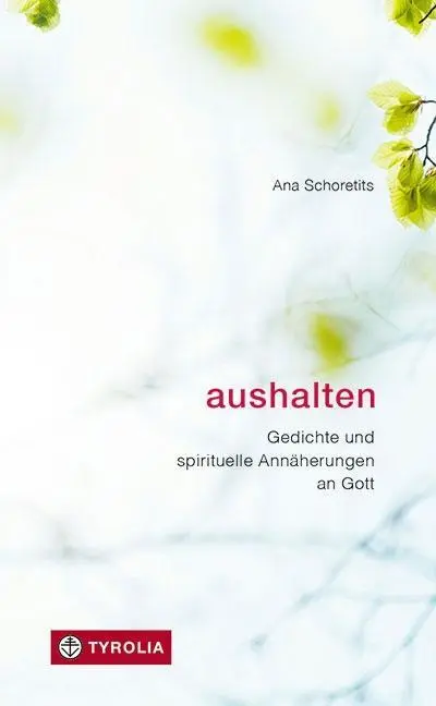 Cover: 9783702237516 | Aushalten | Gedichte und spirituelle Annäherungen an Gott | Schoretits