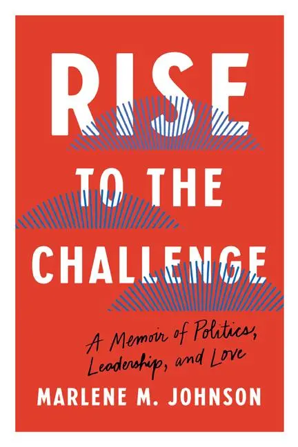 Cover: 9781517917616 | Rise to the Challenge | A Memoir of Politics, Leadership, and Love