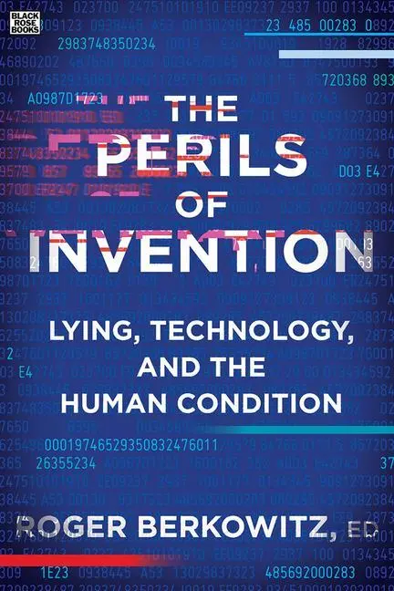 Cover: 9781551647616 | PERILS OF INVENTION | Truthtelling and Being Human | Roger Berkowitz