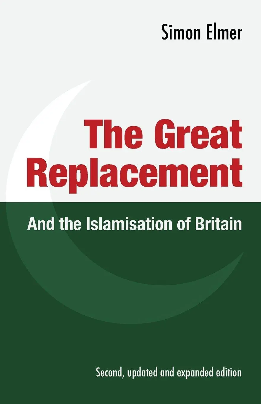 Cover: 9781837097616 | The Great Replacement and the Islamisation of Britain | Simon J. Elmer