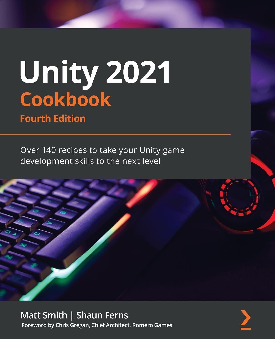 Cover: 9781839217616 | Unity 2021 Cookbook - Fourth Edition | Matt Smith (u. a.) | Buch
