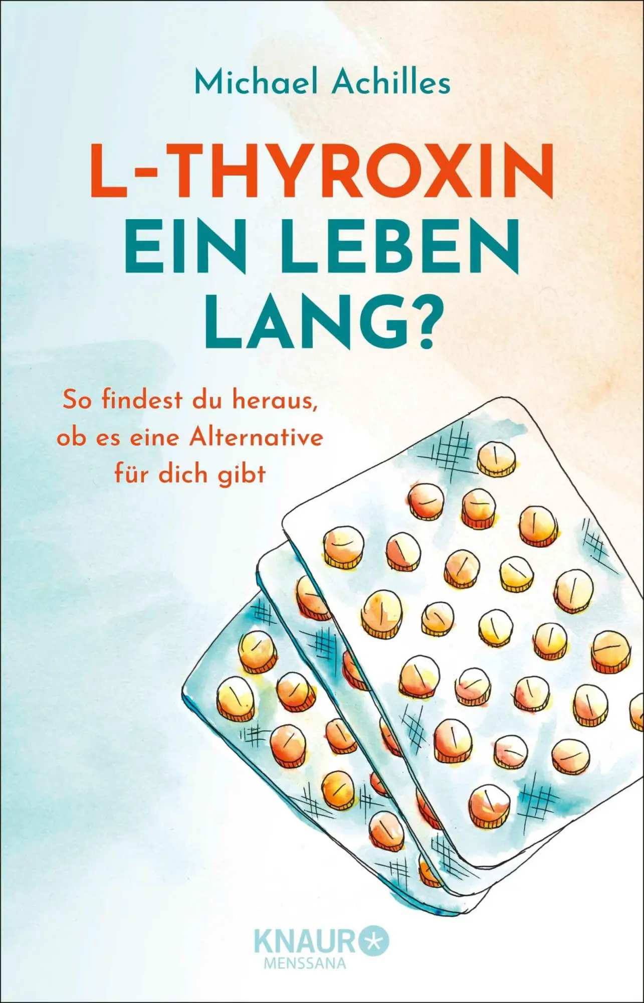 Cover: 9783426567616 | L-Thyroxin ein Leben lang? | Michael Achilles | Taschenbuch | 192 S.